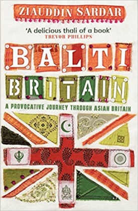 Balti Britain: A Provocative Journey Through Asian Britain