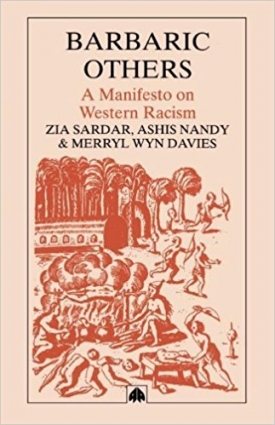 Barbaric Others: A Manifesto on Western Racism (with Ashis Nandy and Merryl Wyn Davies)