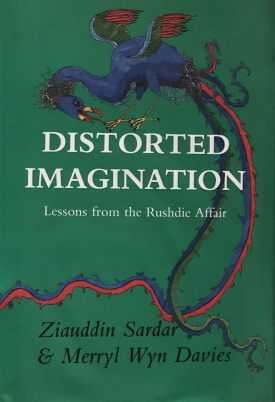 Distorted Imagination: Lessons from the Rushdie Affair (with Merryl Wyn Davies)